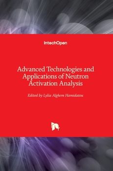 Hardcover Advanced Technologies and Applications of Neutron Activation Analysis Book