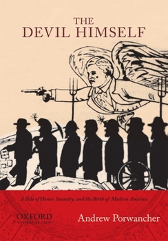 Paperback Devil Himself: A Tale of Honor, Insanity, and the Birth of Modern America Book
