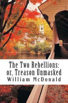 Paperback The Two Rebellions: or, Treason Unmasked Book