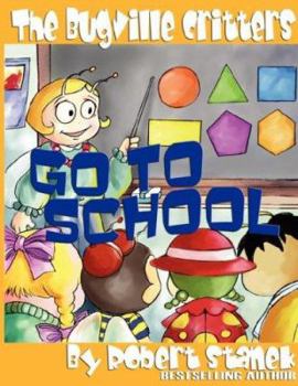 Paperback The Bugville Critters Go to School (Buster Bee's Adventures Series #2, The Bugville Critters) Book