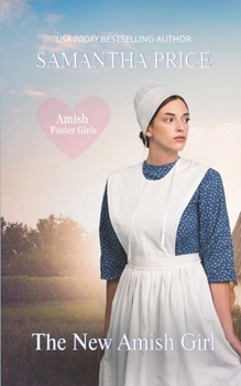 The New Amish Girl (LARGE PRINT EDITION): Amish Romance - Book #3 of the Amish Foster Girls
