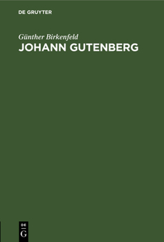 Hardcover Johann Gutenberg: Sein Leben Und Seine Erfindung [German] Book