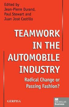 Paperback Teamwork in the Automobile Industry: Radical Change or Passing Fashion? Book
