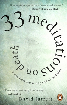 Paperback 33 Meditations on Death: Notes from the Wrong End of Medicine Book