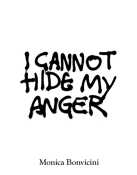 Hardcover Monica Bonvicini: I Cannot Hide My Anger Book