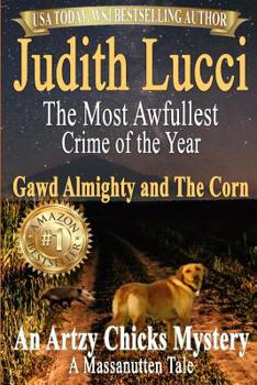 Paperback The Most Awfullest Crime of the Year: Gawd Almighty and the Corn: A Massanutten Tale Book