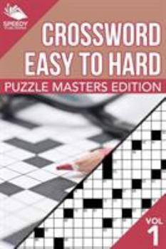 Paperback Crosswords Easy To Hard: Puzzle Masters Edition Vol 1 Book