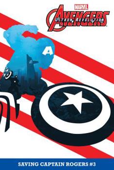 Saving Captain Rogers - Book #3 of the Avengers Ultron Revolution