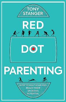 Mass Market Paperback Red Dot Parenting: How to Help Your Kids Reach Their Sporting Potential Book