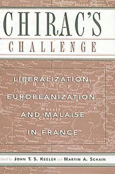 Hardcover Chirac's Challenge: Liberalization, Europeanization, and Malaise in France Book