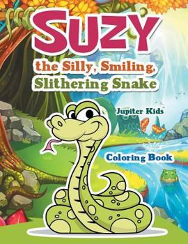 Paperback Suzy the Silly, Smiling, Slithering Snake Coloring Book