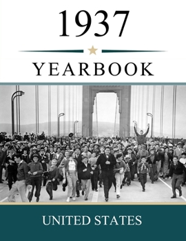 1937 US Yearbook: A Nostalgic Look at Headlines, Prices, People, and Everyday Life in America in 1937