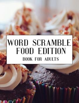 Paperback Word Scramble Food Edition Book For Adults: Large Print Cuisine Puzzle With Solution Book