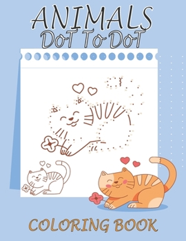 Paperback Animals dot to dot coloring book: Great Gift for kids 50 Animals Dot To Dot, Book For Kids - Coloring book for kids ages 4-10, Fun and challenging - Book