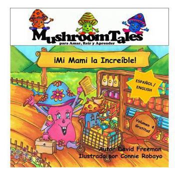 Mushroom Tales Volume 4: My Mom Rocks! - Lessons From a Child