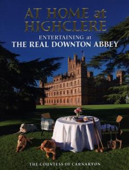 Paperback At Home at Highclere: Entertaining at The Real Downton Abbey Book