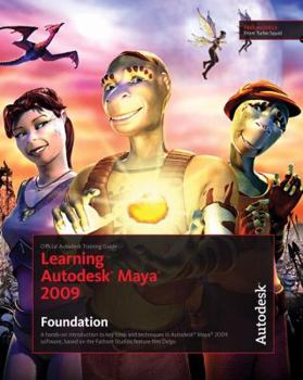 Paperback Learning Autodesk Maya 2009 Foundation: Official Autodesk Training Guide [With DVD] Book