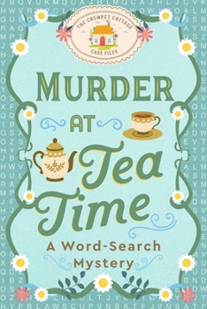 Crumpet Cottage Case Files: Murder at Tea Time : A Word-Search Mystery