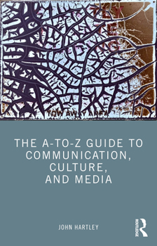 Paperback The A-to-Z Guide to Communication, Culture, and Media Book