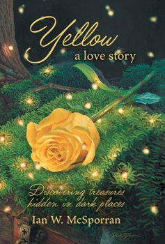 Yellow a love story: Discovering treasures hidden in dark places
