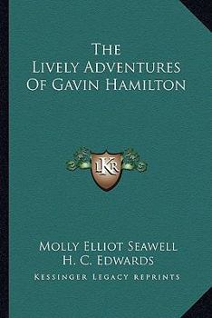 Paperback The Lively Adventures Of Gavin Hamilton Book