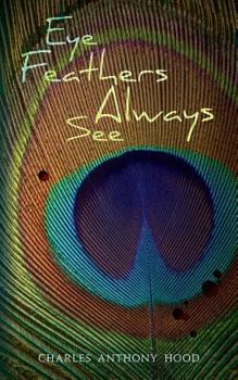 Paperback Eye Feathers Always See Book