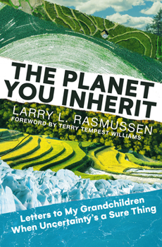 Hardcover The Planet You Inherit: Letters to My Grandchildren When Uncertainty's a Sure Thing Book