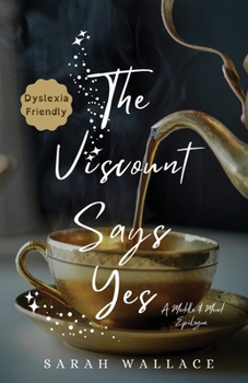 Paperback The Viscount Says Yes: A Meddle & Mend Epilogue - Dyslexia Friendly Print Book