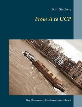 Paperback From A to UCP: Key Documentary Credit concepts explained Book