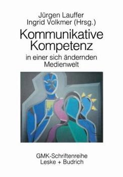 Paperback Kommunikative Kompetenz in Einer Sich Verändernden Medienwelt [German] Book