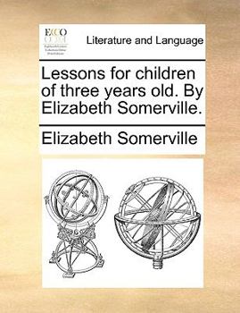 Paperback Lessons for Children of Three Years Old. by Elizabeth Somerville. Book