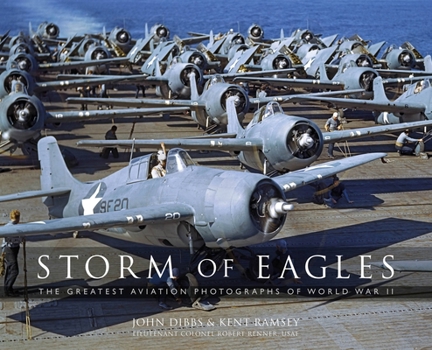 Hardcover Storm of Eagles: The Greatest Aviation Photographs of World War II Book