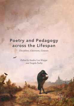 Paperback Poetry and Pedagogy Across the Lifespan: Disciplines, Classrooms, Contexts Book