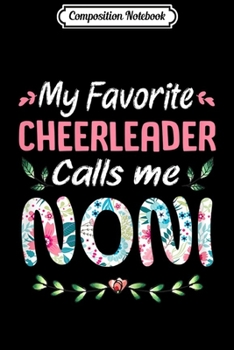 Composition Notebook: Womens My Favorite Cheerleader Calls Me Noni Cheerleading  Journal/Notebook Blank Lined Ruled 6x9 100 Pages