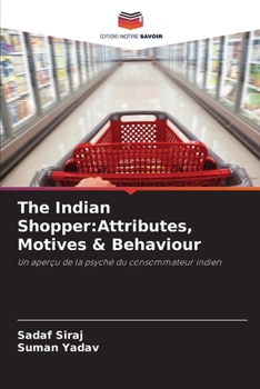 Paperback The Indian Shopper: Attributes, Motives & Behaviour [French] Book