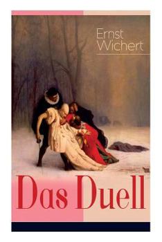 Paperback Das Duell: Die Geschichte einer Freundschaft des Autors von "Heinrich von Plauen" und "Der Bürgermeister von Thorn" Book