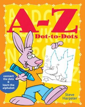 Paperback A-Z Dot-To-Dots: Connect the Dots & Learn the Alphabet Book