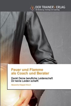 Paperback Feuer und Flamme als Coach und Berater [German] Book