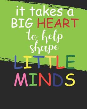 Paperback it takes a big heart to help shape little minds Book