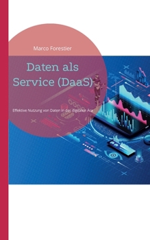 Paperback Daten als Service (DaaS): Effektive Nutzung von Daten in der digitalen Ära [German] Book