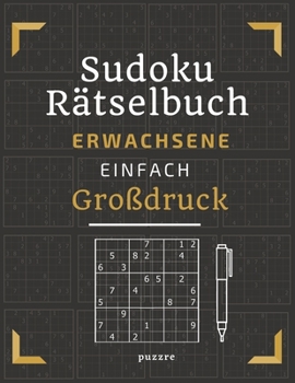 Paperback Sudoku Rätselbuch Erwachsene Einfach Großdruck: Rätselbuch Logical - Denkspiel Rätsel [German] Book