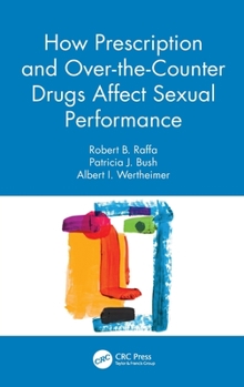 Hardcover How Prescription and Over-the-Counter Drugs Affect Sexual Performance Book