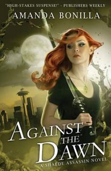 Against the Dawn - Book #4 of the Shaede Assassin