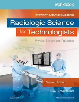 Paperback Workbook for Radiologic Science for Technologists: Physics, Biology, and Protection Book