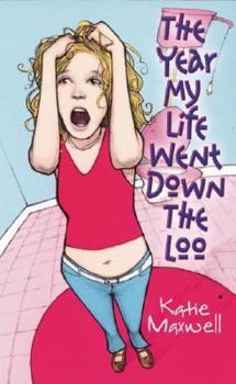 The Year My Life Went Down the Loo - Book #1 of the Emily