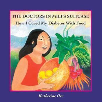 Paperback The Doctors in Mili's Suitcase How I Cured My Diabetes with Food Book