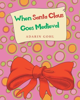 Paperback When Santa Claus Goes Medieval Book