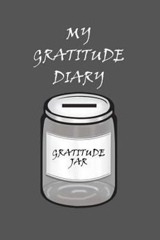 My Gratitude Diary: Grey Cover - Gratitude day by day book for you to add your thanks and more