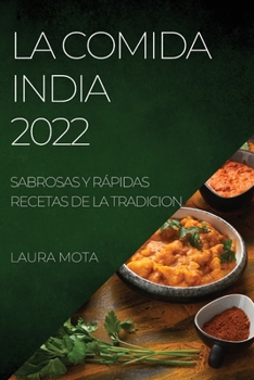 Paperback La Comida India 2022: Sabrosas Y Rápidas Recetas de la Tradicion [Spanish] Book