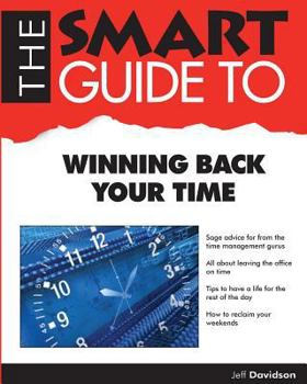 Paperback The Smart Guide to Winning Back Your Time Book